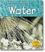 Water (Heinemann Read and Learn, What Living Things Need)