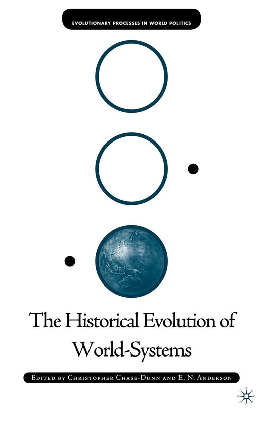 The Historical Evolution of World-Systems (Evolutionary Processes in World Politics) - 7483