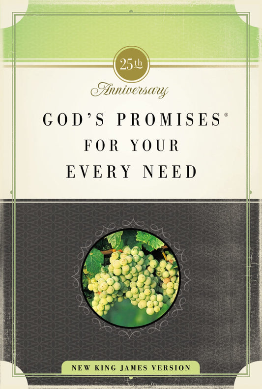 God's Promises for Your Every Need, NKJV, 25th Anniversary Edition: A Treasury of Scripture for Life - 3831