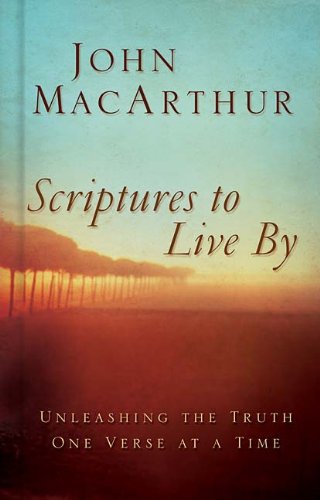 Scriptures to Live by: Unleashing the Truth One Verse at a Time