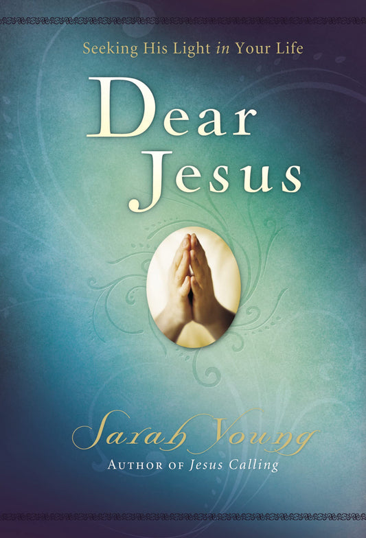 Dear Jesus: Seeking His Light in Your Life - 304