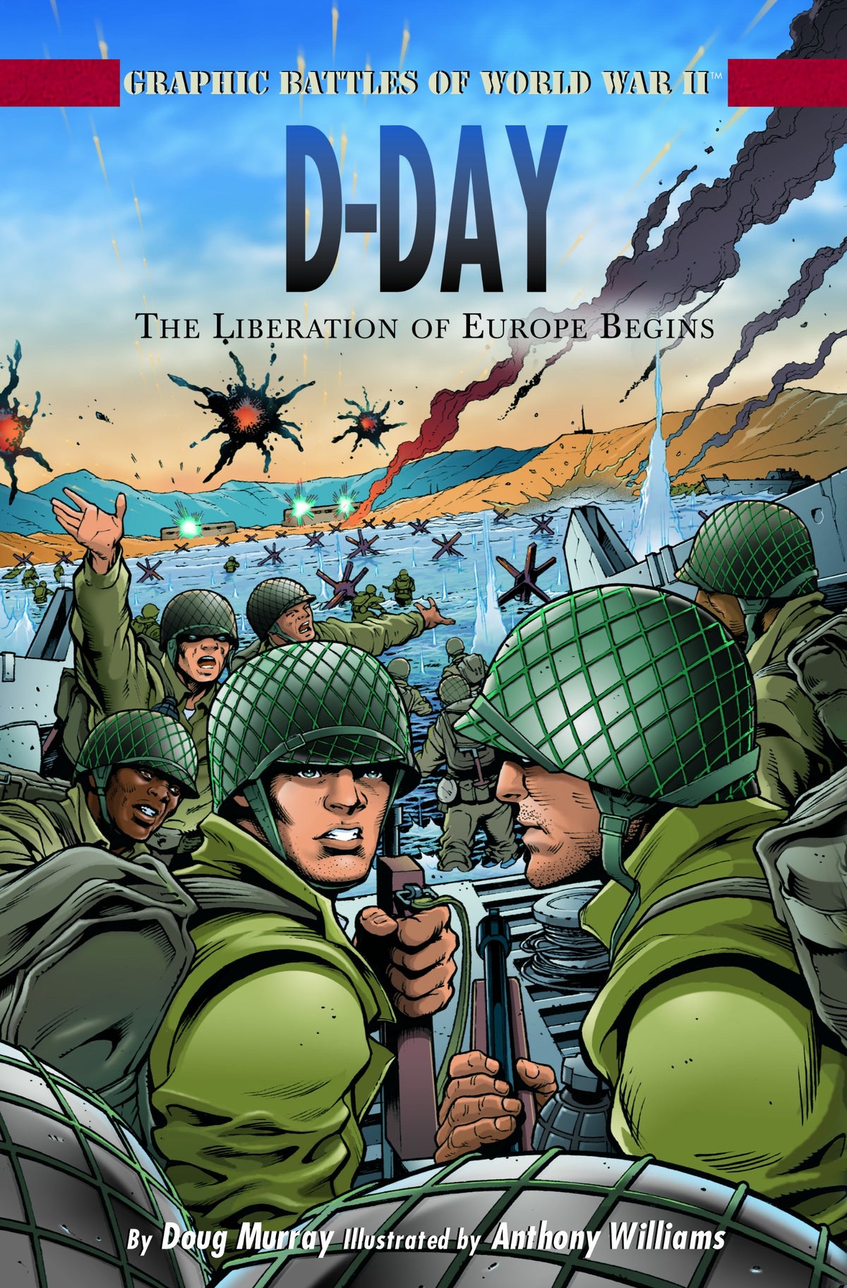 D-Day: The Liberation of Europe Begins (Graphic Battles of World War II)
