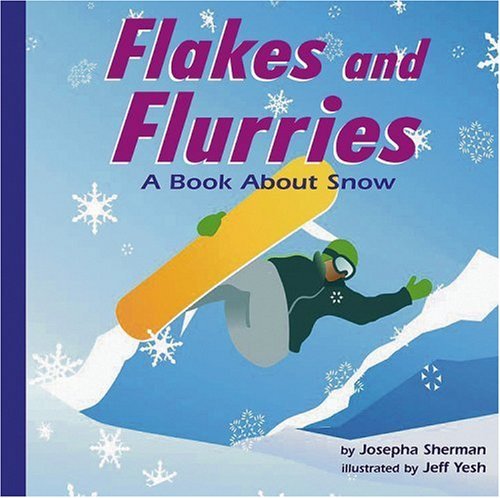 Flakes and Flurries: A Book About Snow (Amazing Science)