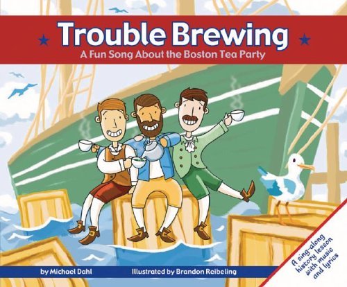 Trouble Brewing: A Fun Song About the Boston Tea Party (Read-It! Readers)