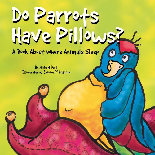 Do Parrots Have Pillows?: A Book About Where Animals Sleep (Animals All Around) - 1948
