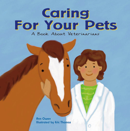 Caring for Your Pets: A Book About Veterinarians (Community Workers) - 2019