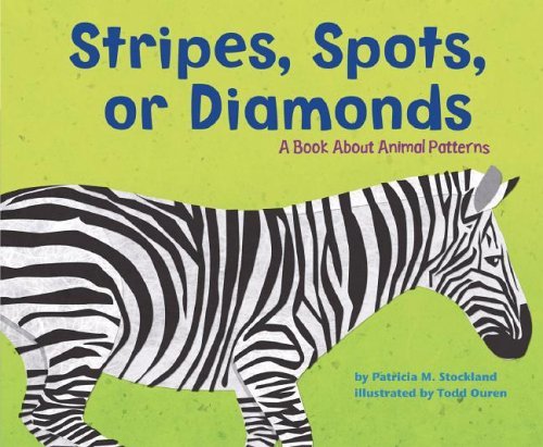 Stripes, Spots, or Diamonds: A Book About Animal Patterns (Animal Wise)
