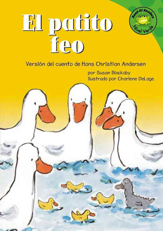 El Patito Feo/the Ugly Duckling: Version Del Cuento De Hans Christian Andersen /a Retelling of the Hans Christian Andersen Fairy Tale (Read-It! Readers en Espanol) (Spanish Edition)