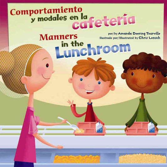 Comportamiento y modales en la cafetería/Manners in the Lunchroom (Asi debemos ser!: Buenos modales, buen comportamiento / Way to Be: Manners) (Spanish and English Edition)
