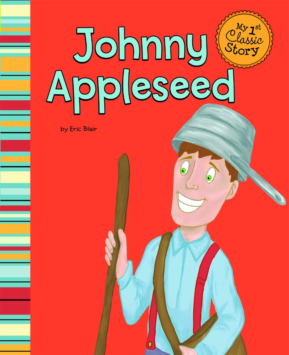 Johnny Appleseed (My First Classic Story)