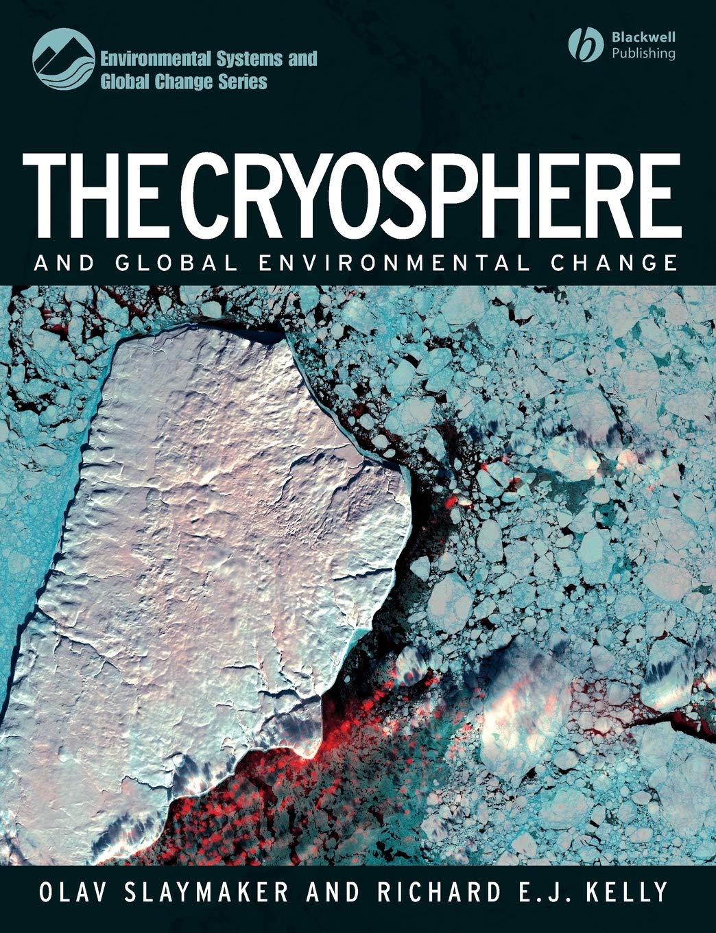 The Cryosphere and Global Environmental Change (Environmental Systems and Global Change Series)