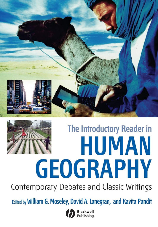 The Introductory Reader in Human Geography: Contemporary Debates and Classic Writings