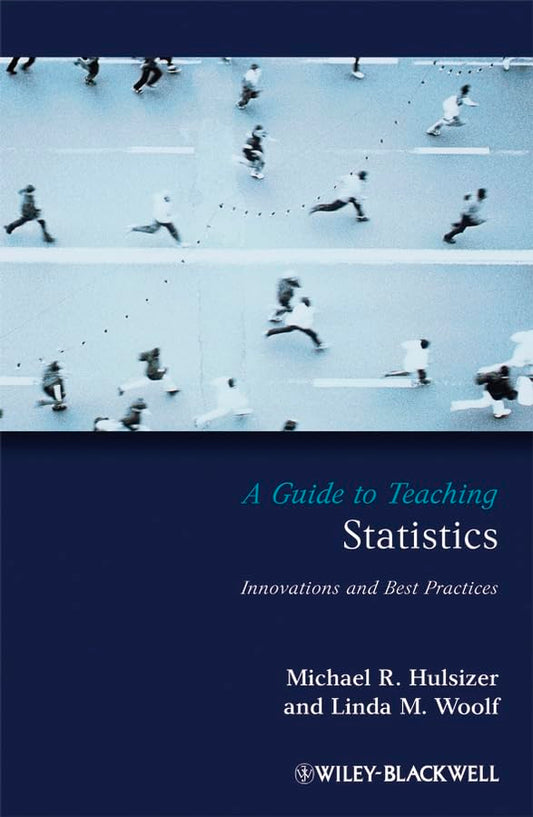 A Guide to Teaching Statistics: Innovations and Best Practices - 7283