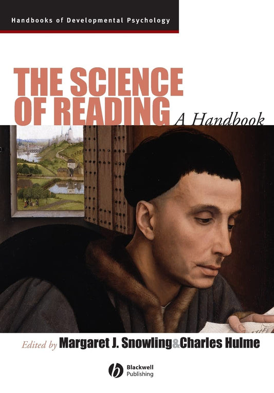 The Science of Reading: A Handbook (Wiley Blackwell Handbooks of Developmental Psychology)