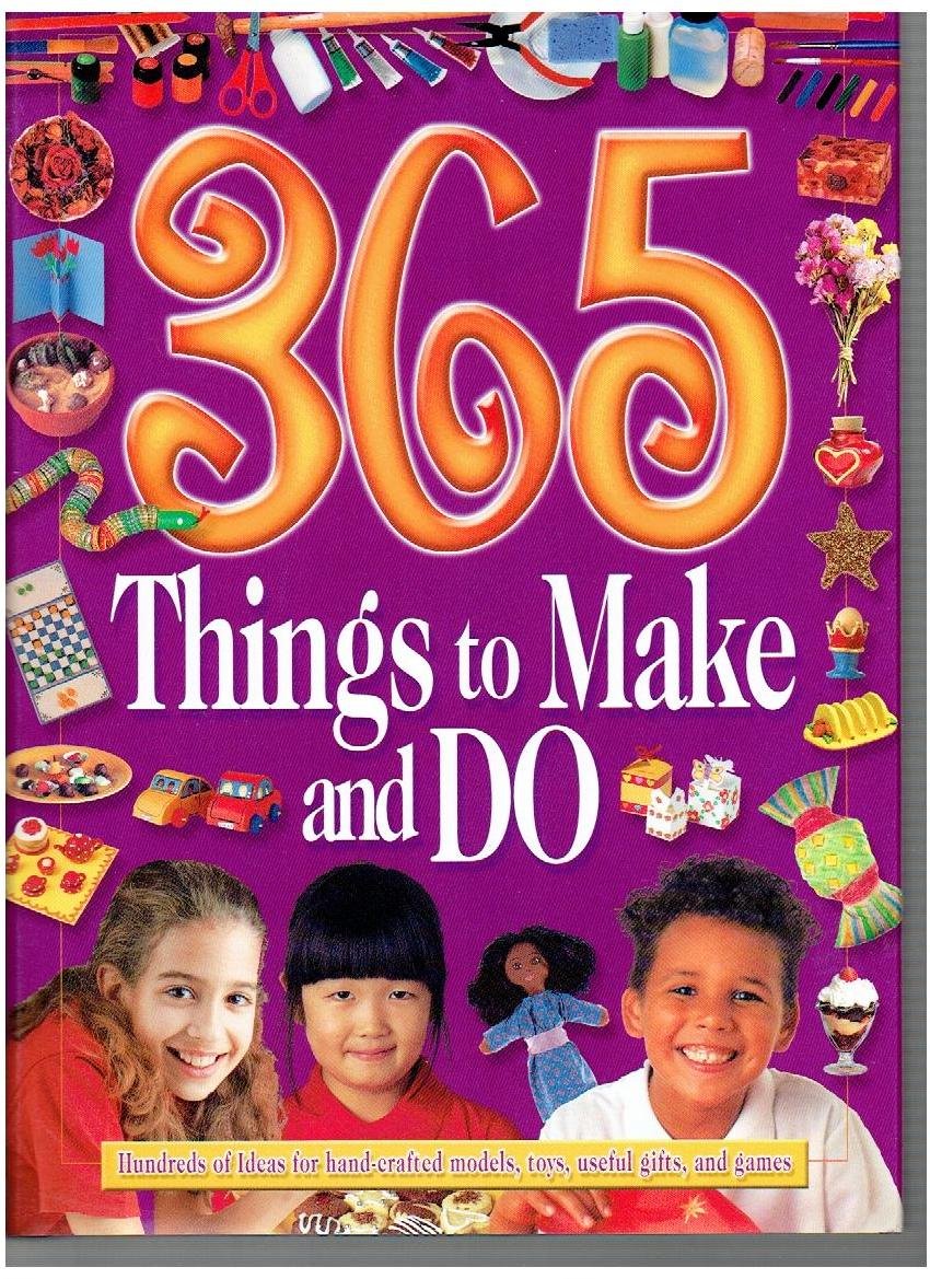 365 Things To Make And Do