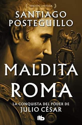 Maldita Roma: la conquista del poder de Julio César