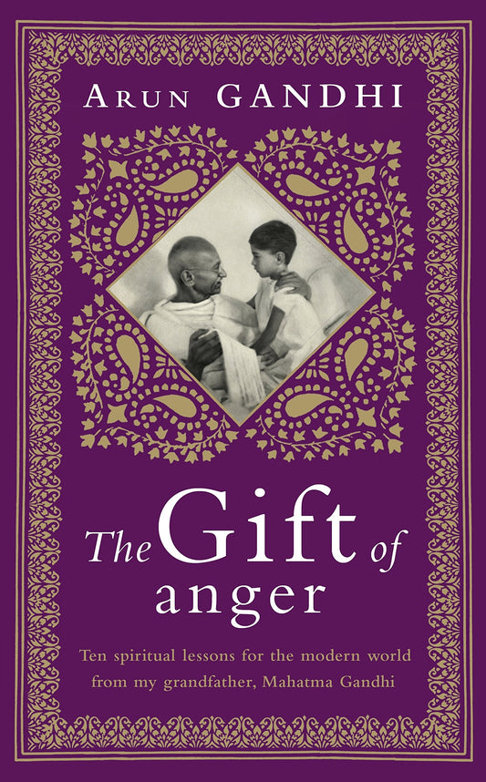 The Gift: Ten spiritual lessons for the modern world from my Grandfather, Mahatma Gandhi - 329