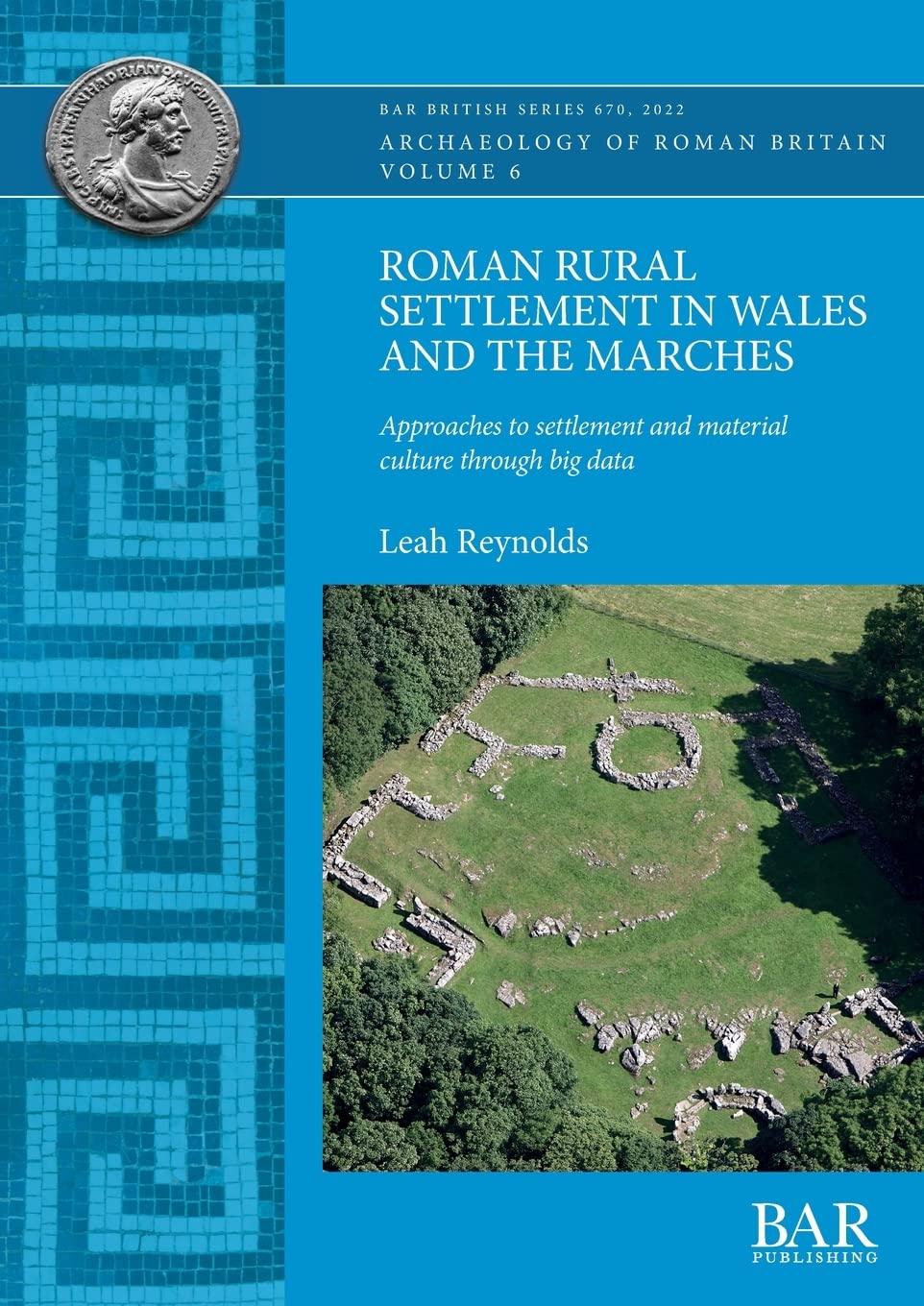 Roman Rural Settlement in Wales and the Marches: Approaches to settlement and material culture through big data (British)