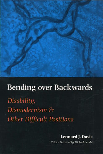 Bending over backwards: disability, dismodernism and other difficult positions