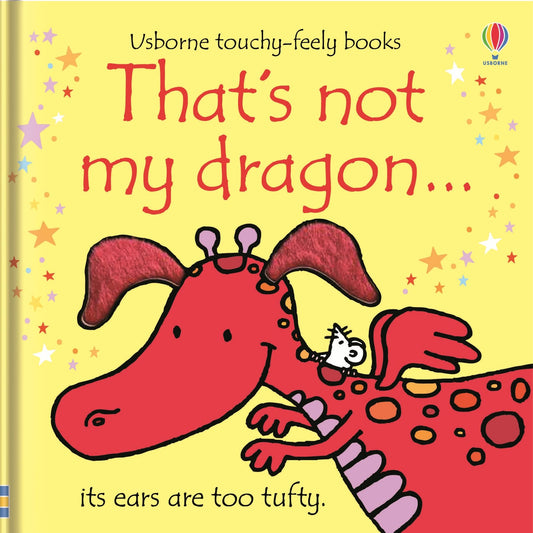 That's Not My Dragon...(Usborne Touchy-Feely Books)