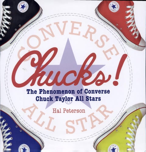Chucks The Phenomenon of Converse: Chuck Taylor All Stars