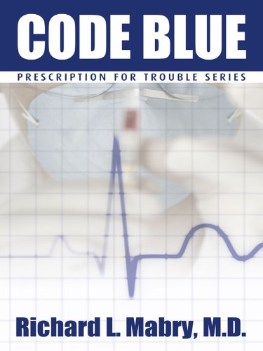 Code Blue (Prescription for Trouble, No. 1) - 9476
