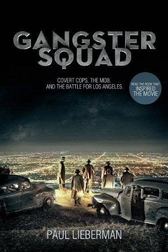 Gangster Squad: Covert Cops, the Mob, and the Battle for Los Angeles