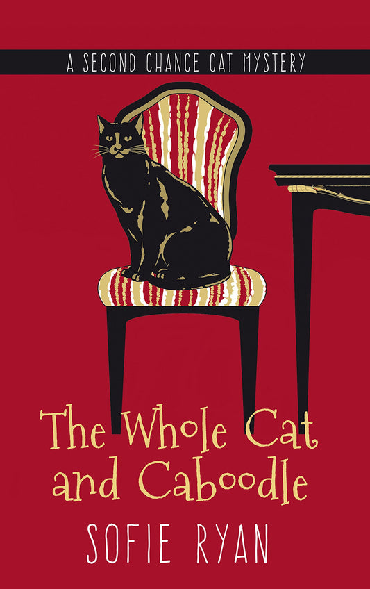 The Whole Cat And Caboodle (A Second Chance Cat Mystery)