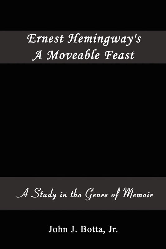 Ernest Hemingway's A Moveable Feast: A Study in the Genre of Memoir - 3053
