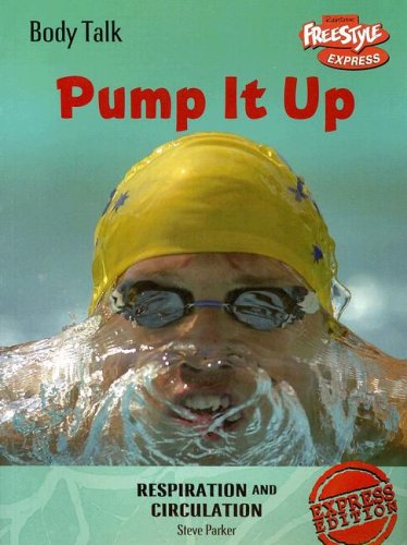 Pump It Up Respiration And Circulation (Body Talk/freestyle Express)