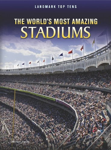 The World's Most Amazing Stadiums (Landmark Top Tens: Raintree Perspectives) - 9062