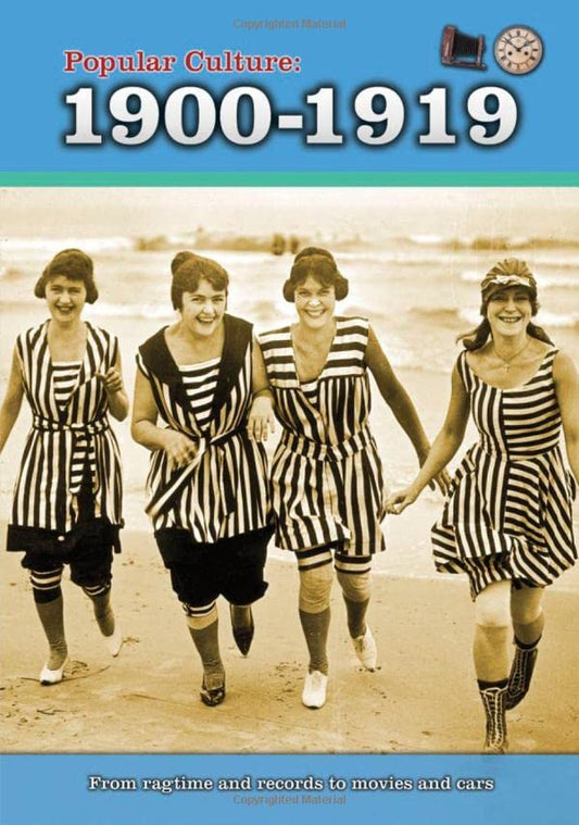 Popular Culture: 1900-1919 (A History of Popular Culture)
