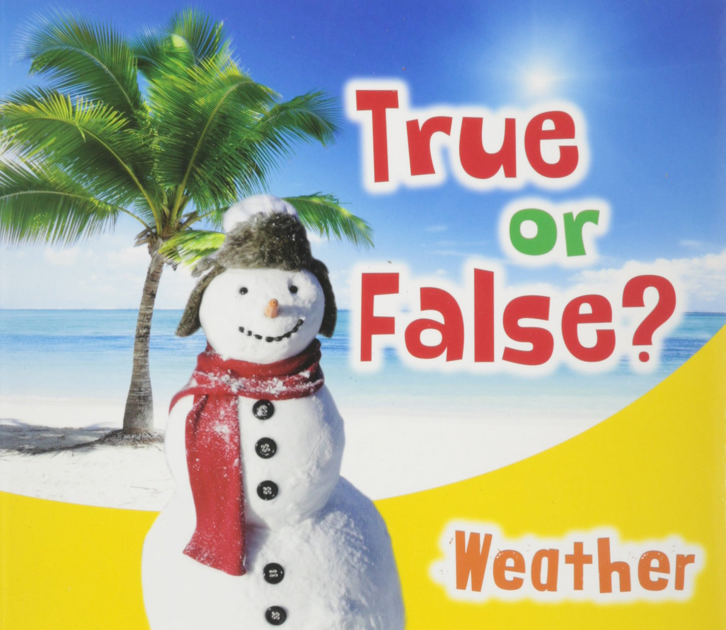True or False? Weather