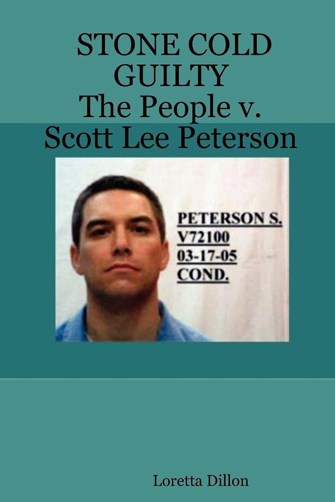 STONE COLD GUILTY - The People v. Scott Lee Peterson