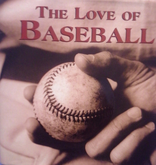 THE LOVE OF BASEBALL