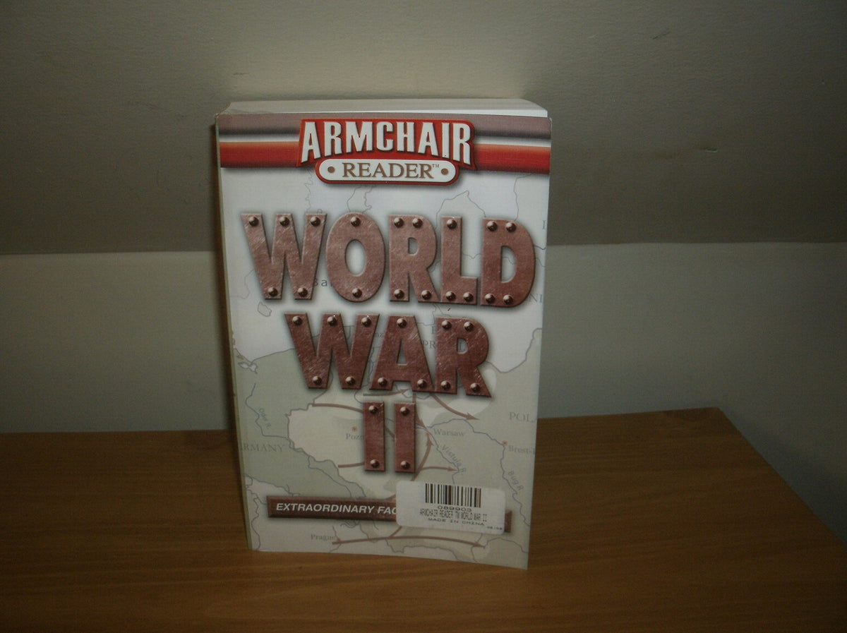 Armchair Reader: World War II Extraordinary Facts and Stories