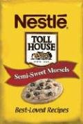 Nestle Toll House Semi-Sweet Morsels: Best-Loved Recipes - 2987