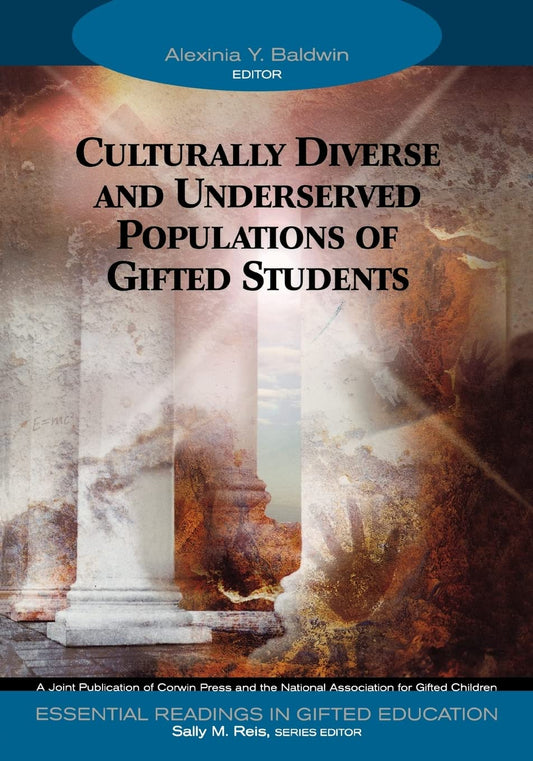 Culturally Diverse and Underserved Populations of Gifted Students (Essential Readings in Gifted Education Series)