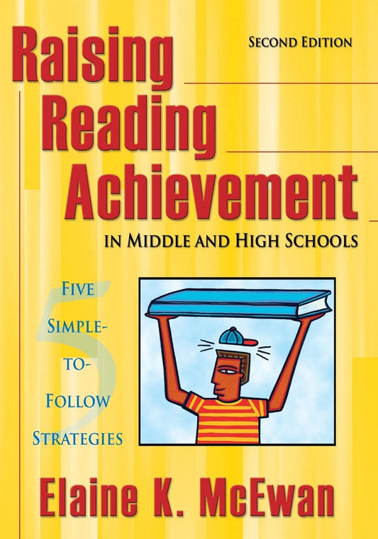Raising Reading Achievement in Middle and High Schools: Five Simple-to-Follow Strategies - 9779
