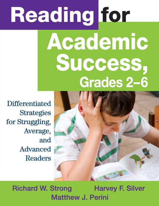 Reading for Academic Success, Grades 2-6: Differentiated Strategies for Struggling, Average, and Advanced Readers
