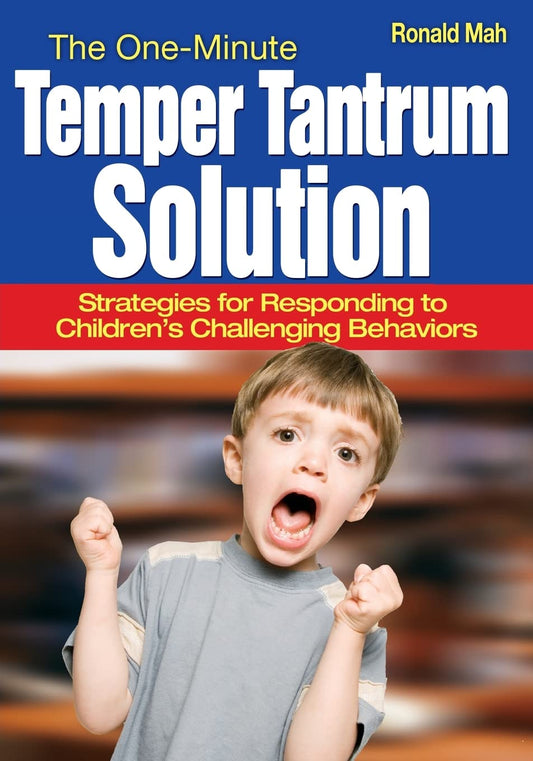 The One-Minute Temper Tantrum Solution: Strategies for Responding to Children's Challenging Behaviors - 5737