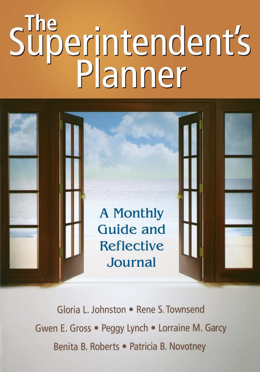 The Superintendent's Planner: A Monthly Guide and Reflective Journal - 3462