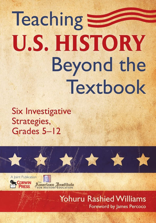 Teaching U.S. History Beyond the Textbook: Six Investigative Strategies, Grades 5-12 - 7017