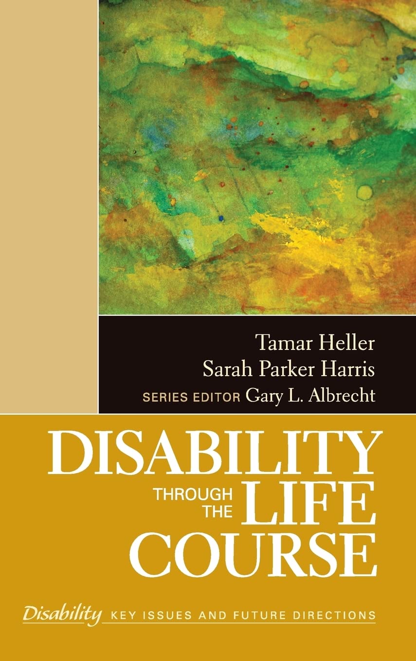 Disability Through the Life Course (The SAGE Reference Series on Disability: Key Issues and Future Directions) - 2172