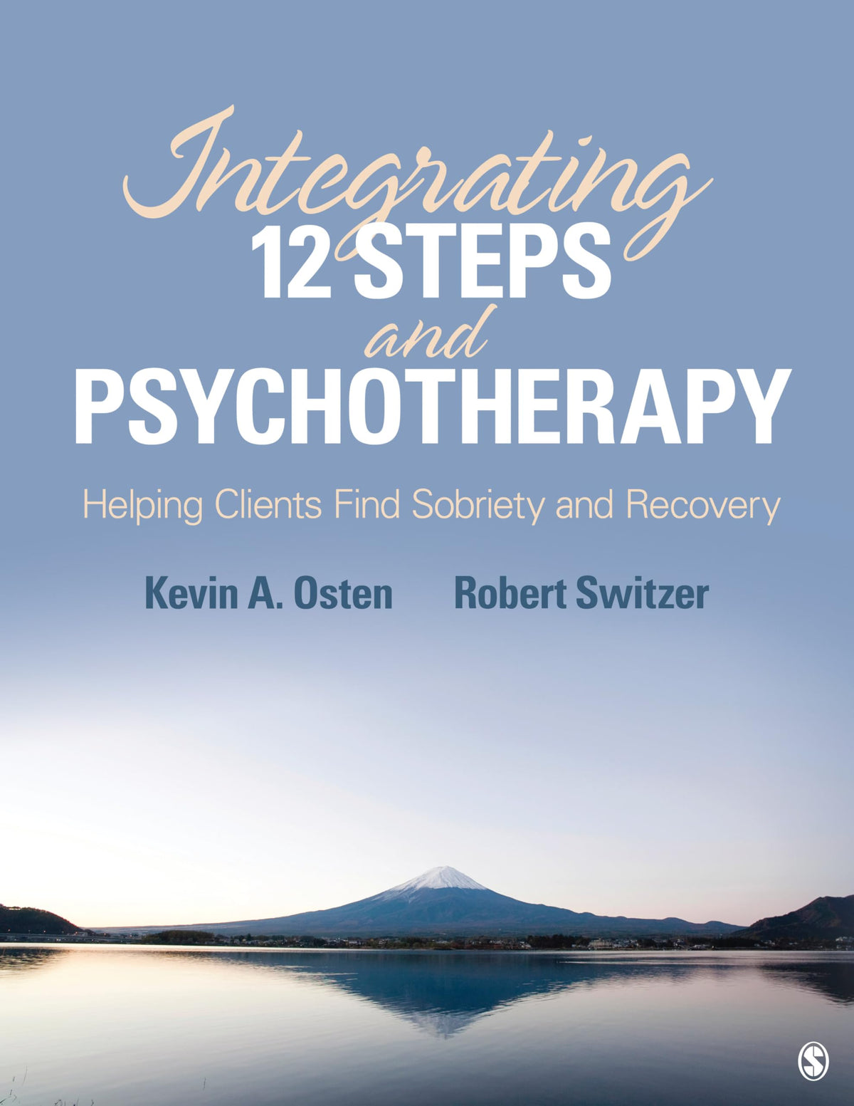 Integrating 12-Steps and Psychotherapy: Helping Clients Find Sobriety and Recovery