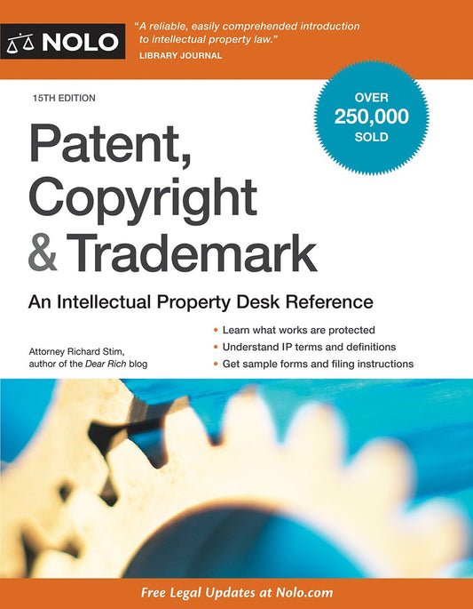 Patent, Copyright & Trademark: An Intellectual Property Desk Reference