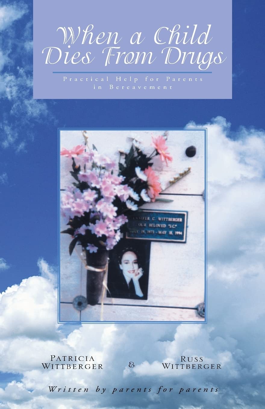 When a Child Dies From Drugs: Pratical help for Parents in Bereavement.