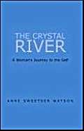 Crystal River, The: A Woman's Journey to the Self