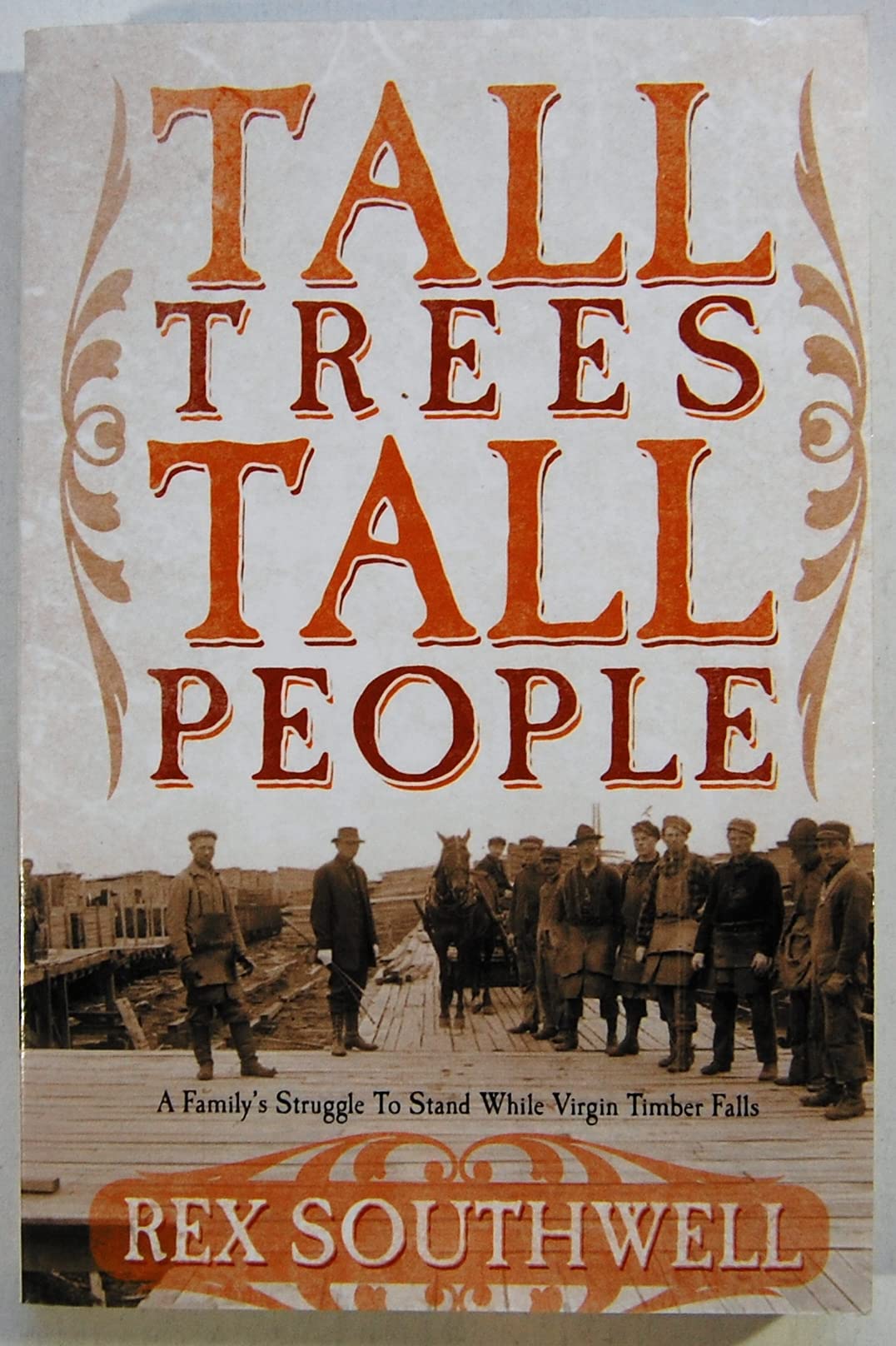 Tall Trees, Tall People: A Family's Struggle to Stand While Virgin Timber Falls