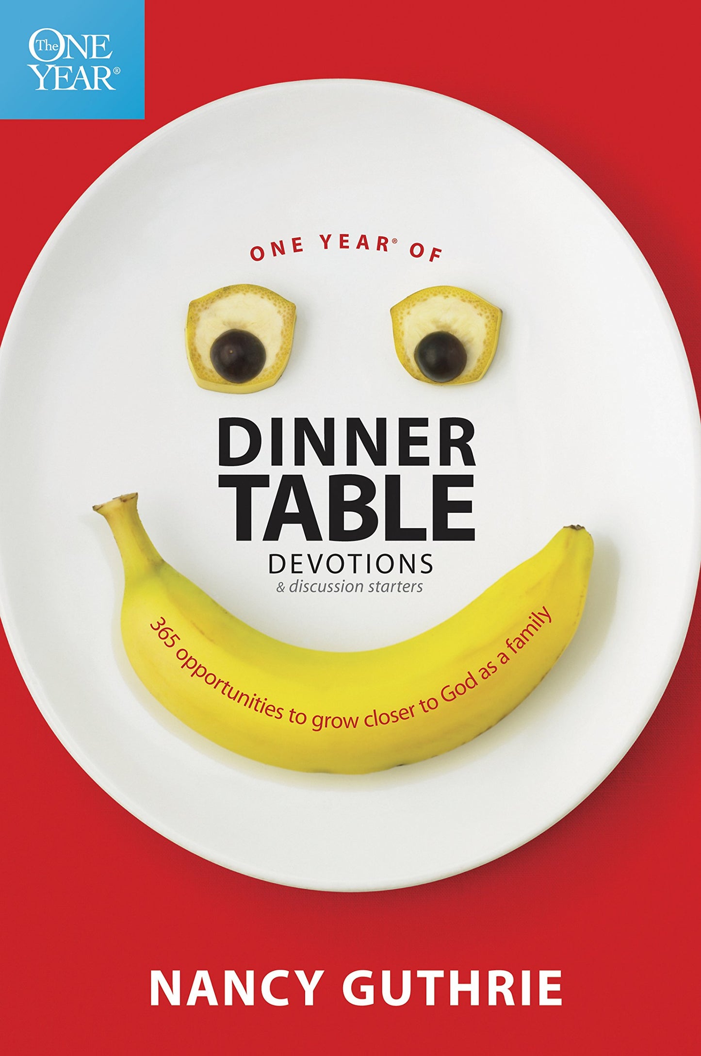 One Year of Dinner Table Devotions and Discussion Starters: A Daily Family Devotional with 365 Opportunities to Grow Closer to God as a Family